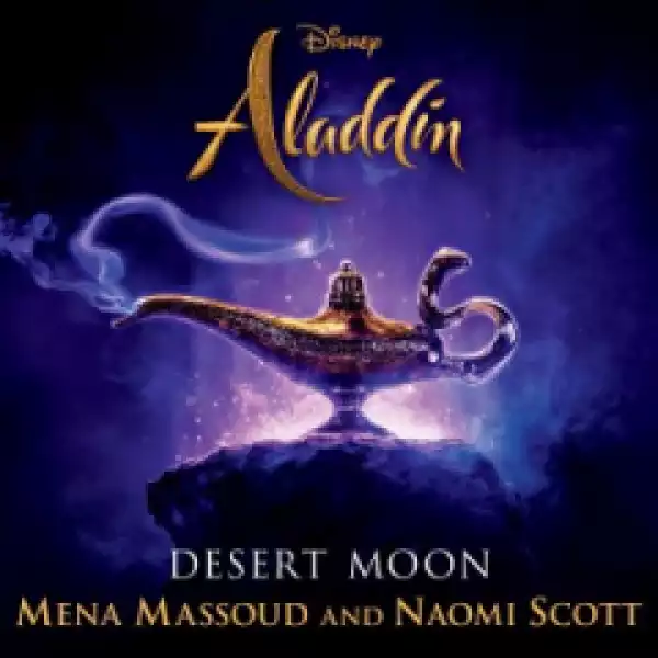Mena Massoud X Naomi Scott - Desert Moon (From “Aladdin”)
